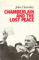 Book cover of: Chamberlain and the Lost Peace. By: John Charmley