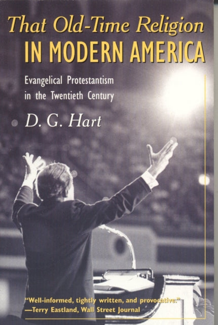 Book cover of: That Old-Time Religion in Modern America. By: D.G. Hart