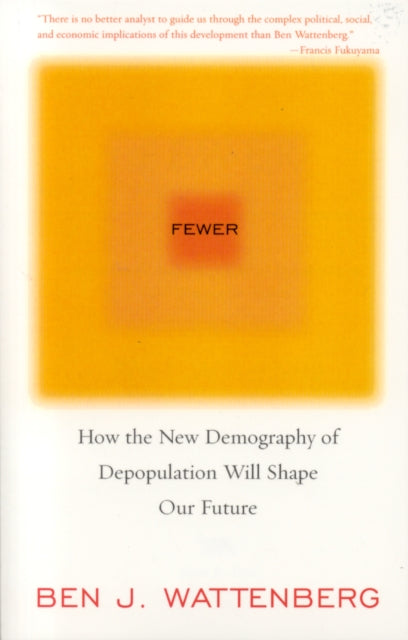 Book cover of: Fewer. By: Ben J. Wattenberg