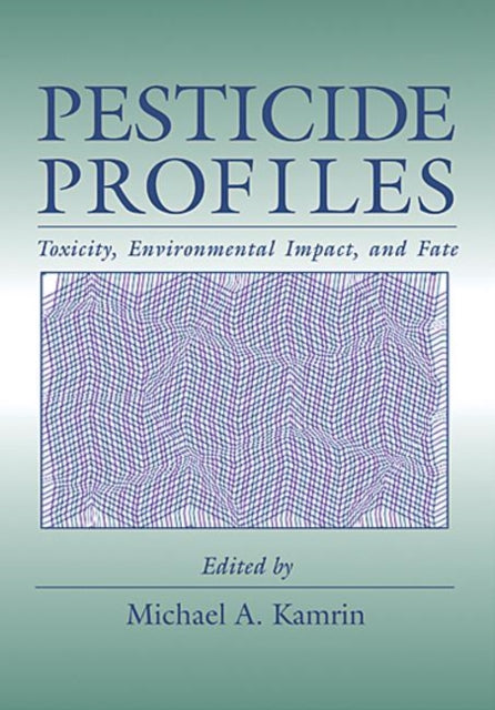 Book cover of: Pesticide Profiles. By: Michael A. Kamrin