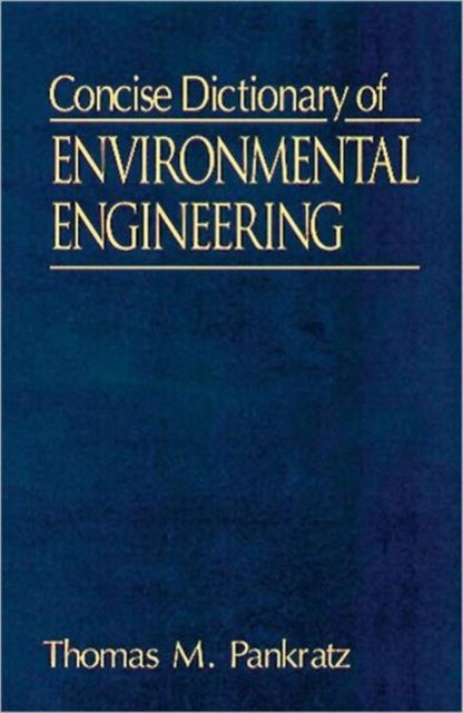 Book cover of: Concise Dictionary of Environmental Engineering. By: Thomas M. Pankratz