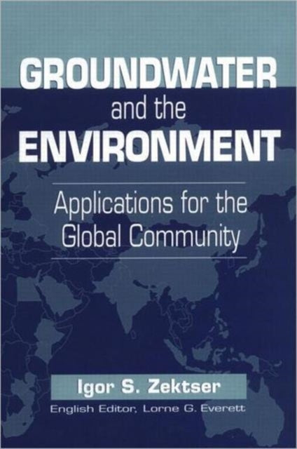 Book cover of: Groundwater and the Environment. By: Igor S. Zektser