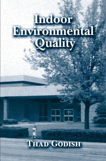 Book cover of: Indoor Environmental Quality. By: Thad Godish