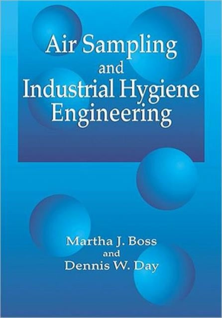 Book cover of: Air Sampling and Industrial Hygiene Engineering. By: Martha J. Boss