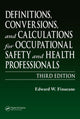 Book cover of: Definitions, Conversions, and Calculations for Occupational Safety and Health Professionals. By: Edward W. Finucane