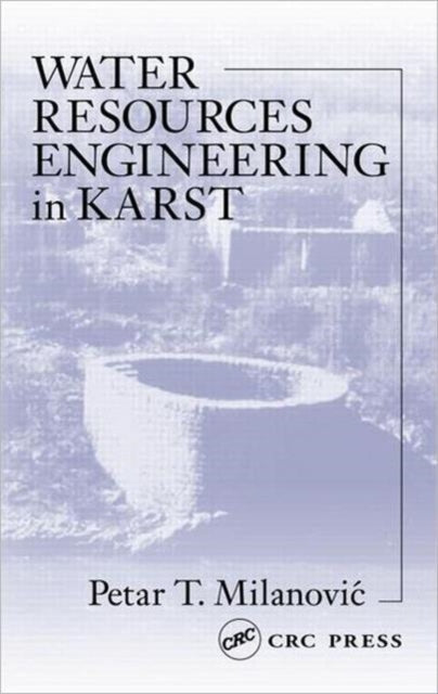 Book cover of: Water Resources Engineering in Karst. By: Petar Milanovic