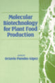 Book cover of: Molecular Biotechnology for Plant Food Production. By: Octavio Paredes-Lopez