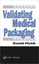 Book cover of: Validating Medical Packaging. By: Ronald Pilchik