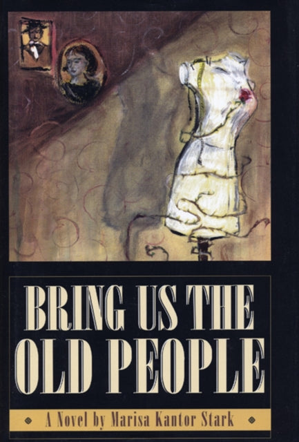 Book cover of: Bring Us the Old People