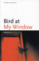 Book cover of: Bird at My Window
