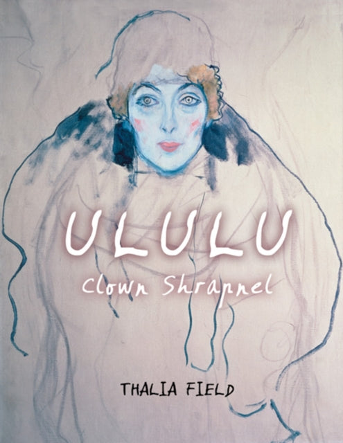 Book cover of: ULULU (Clown Shrapnel). By: Thalia Field