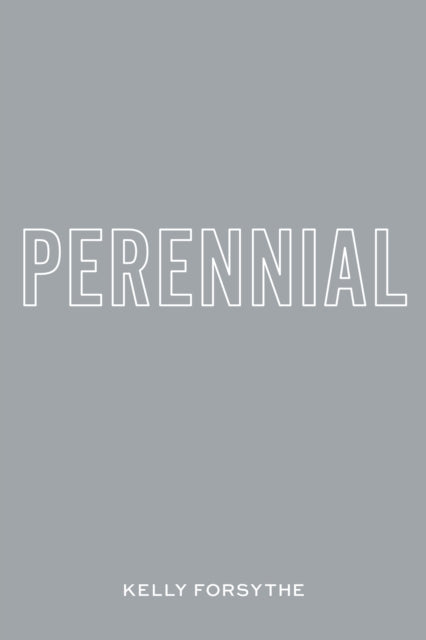 Book cover of: Perennial. By: Kelly Forsythe