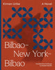 Book cover of: BilbaoNew YorkBilbao. By: Kirmen Uribe