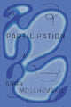 Book cover of: Participation. By: Anna Moschovakis