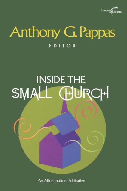 Book cover of: Inside the Small Church. By: Anthony G. Pappas