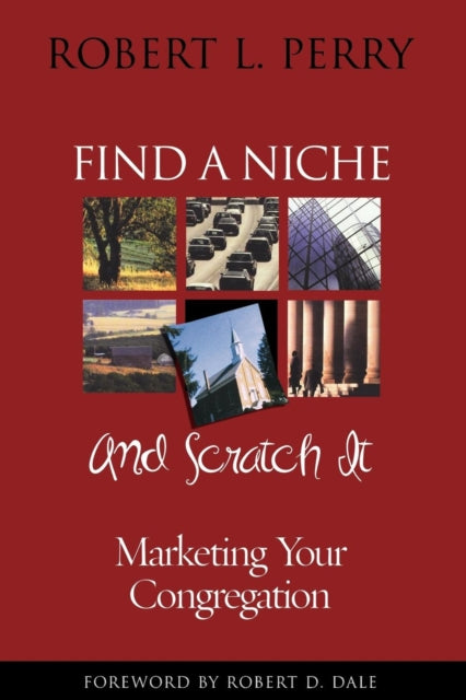 Book cover of: Find a Niche and Scratch It. By: Robert, L. Perry