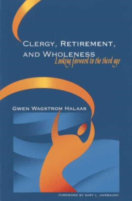 Book cover of: Clergy, Retirement, and Wholeness
