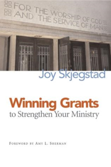 Book cover of: Winning Grants to Strengthen Your Ministry. By: Joy Skjegstad