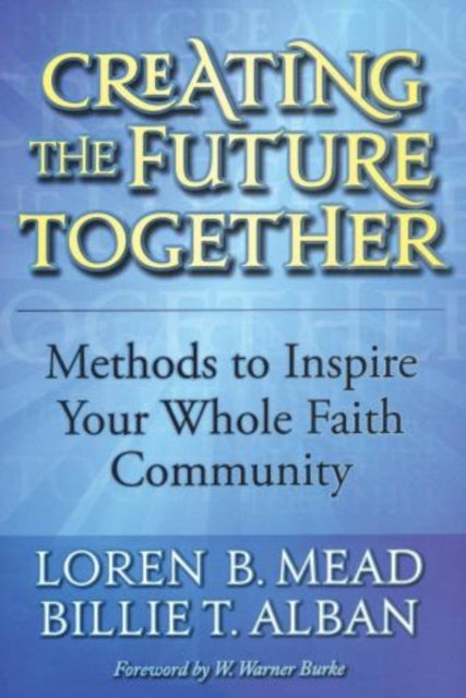 Book cover of: Creating the Future Together. By: Loren B. Mead