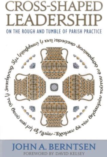 Book cover of: Cross-Shaped Leadership. By: John A. Berntsen