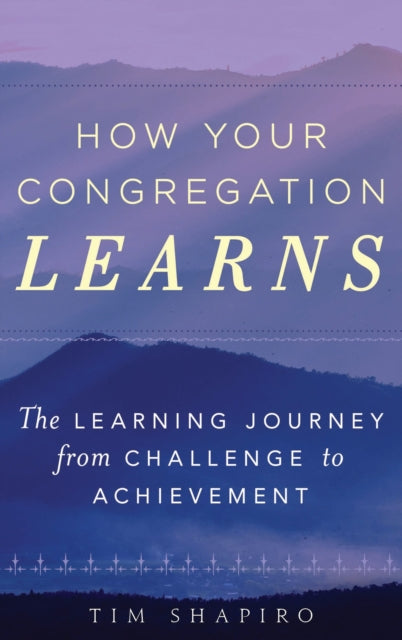 Book cover of: How Your Congregation Learns. By: Tim Shapiro President