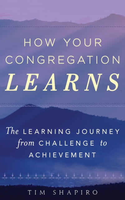 Book cover of: How Your Congregation Learns. By: Tim Shapiro President