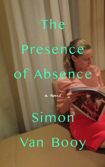 Book cover of: Presence of Absence. By: Simon Van Booy