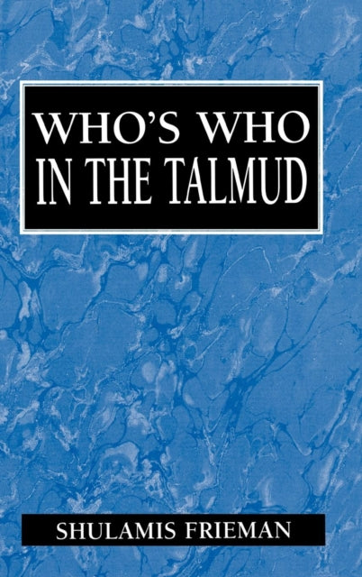 Book cover of: Who's Who in the Talmud. By: Shulamis Frieman