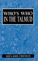 Book cover of: Who's Who in the Talmud. By: Shulamis Frieman