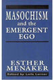 Book cover of: Masochism and the Emergent Ego
