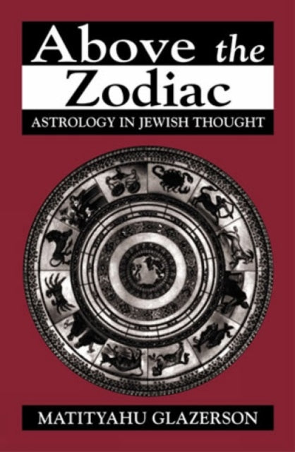 Book cover of: Above the Zodiac. By: Matityahu Glazerson