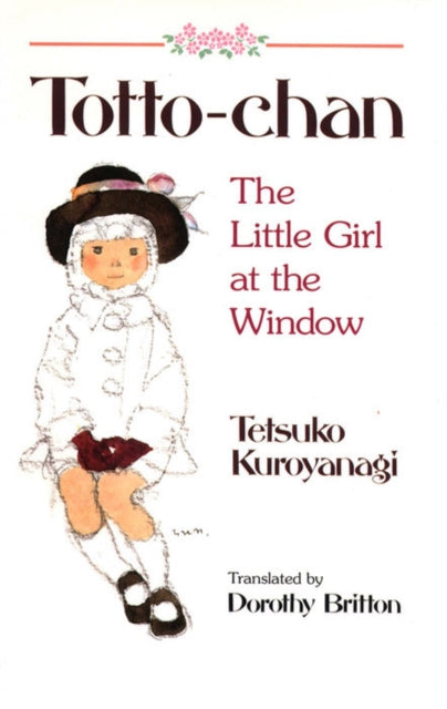 Book cover of: Totto Chan: The Little Girl at the Window. By: Tetsuko Kuroyanagi