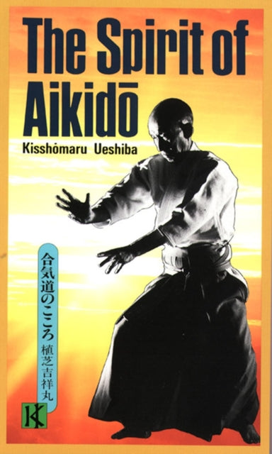 Book cover of: Spirit of Aikido. By: Kisshomaru Ueshiba