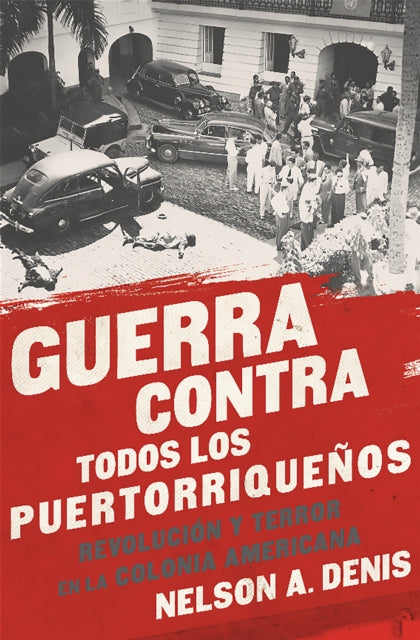 Book cover of: Guerra Contra Todos los Puertorriquenos. By: Nelson A. Denis