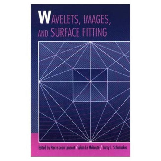 Book cover of: Wavelets, Images, and Surface Fitting