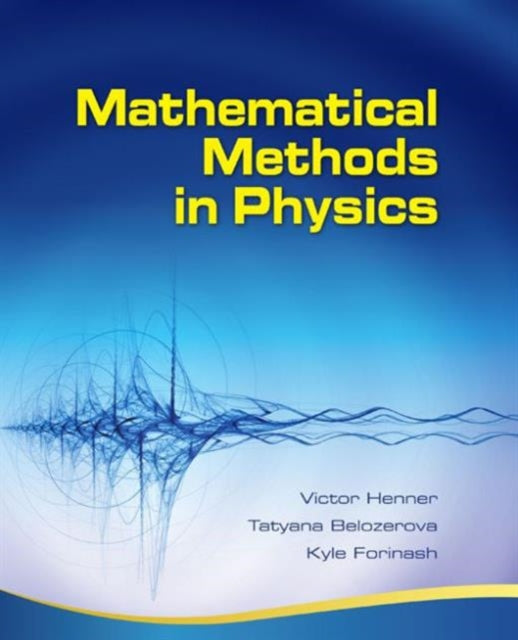Book cover of: Mathematical Methods in Physics. By: Victor Henner