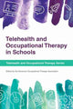 Book cover of: Telehealth and Occupational Therapy in Schools. By: American Occupational Therapy Association Staff