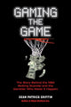 Book cover of: Gaming the Game. By: Sean Patrick Griffin