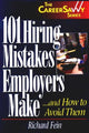 Book cover of: 101 Hiring Mistakes Employers Make. By: Richard Fein