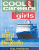Book cover of: Cool Careers for Girls in Travel & Hospitality. By: Ceel Pasternak