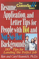 Book cover of: Resume, Applications & Letter Tips for People with Hot & Not-So-Hot Backgrounds. By: Ron Krannich