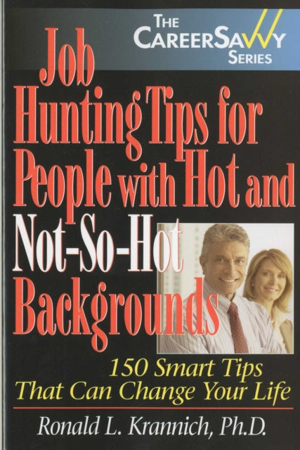 Book cover of: Job Hunting Tips for People with Hot & Not-So-Hot Backgrounds. By: Ronald L. Krannich