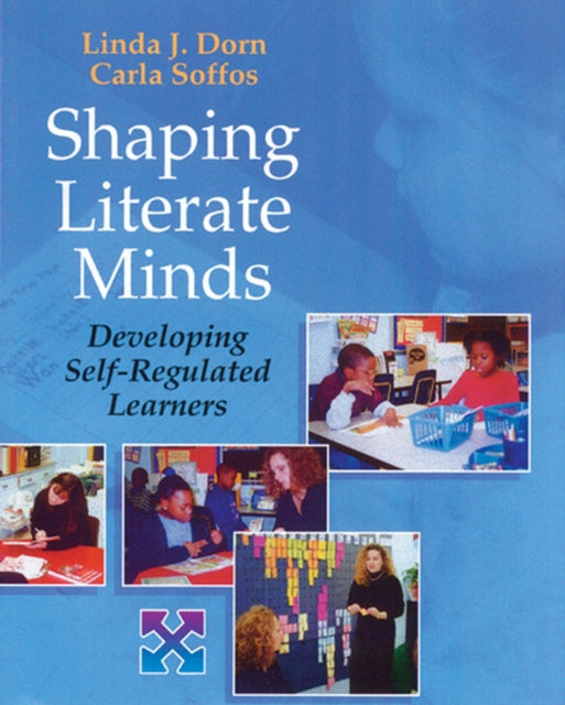 Book cover of: Shaping Literate Minds. By: Linda J. Dorn