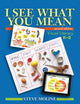 Book cover of: I See What You Mean. By: Steve Moline