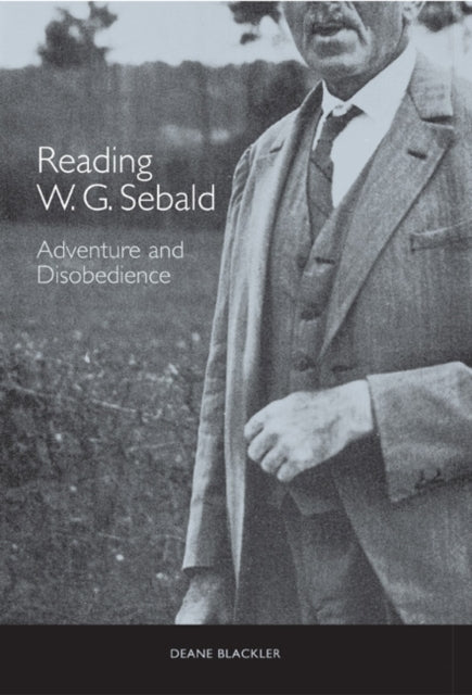 Book cover of: Reading W. G. Sebald. By: Deane Blackler