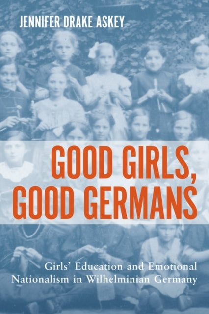 Book cover of: Good Girls, Good Germans. By: Jennifer Drake Askey