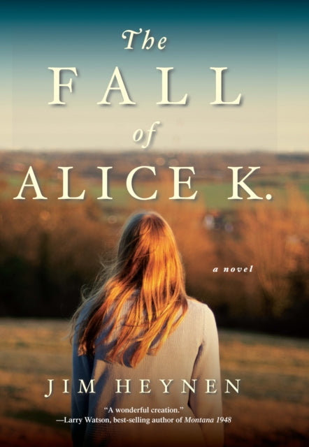Book cover of: Fall of Alice K.. By: Jim Heynen