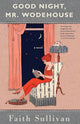 Book cover of: Good Night, Mr. Wodehouse. By: Faith Sullivan