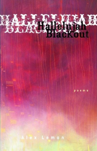 Book cover of: Hallelujah Blackout. By: Alex Lemon