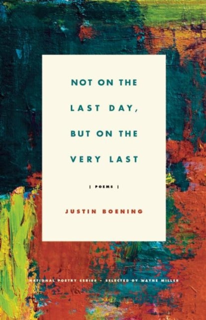 Book cover of: Not on the Last Day, But on the Very Last. By: Justin Boening